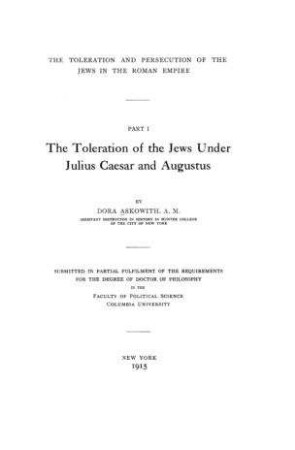 The toleration and persecution of the Jews in the Roman Empire / by Dora Askowith