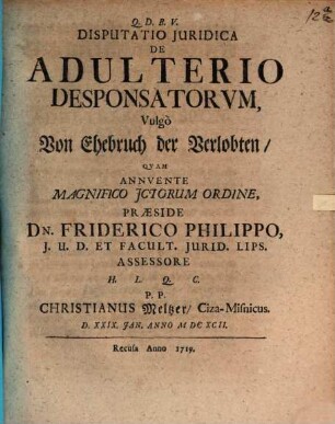 Disp. iur. de adulterio desponsatorum, vulgò von Ehebruch der Verlobten