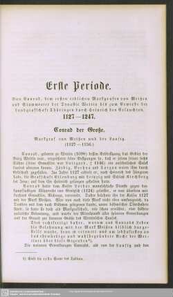 Erste Periode. Von Conrad, dem ersten erblichen Markgrafen von Meißen und Stammvater der Dynastie Wettin bis zurm Erwerbe der Landgrafschaft Thüringen durch Heinrich den Erlauchten 1127 - 1247