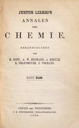Justus Liebig's Annalen der Chemie. 250. 1889