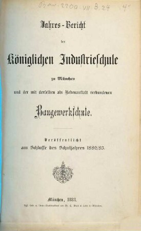 Jahresbericht der Königlichen Industrieschule zu München. 1882/83 (1883)