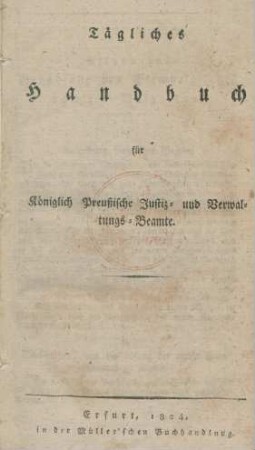 Tägliches Handbuch für Königlich Preußische Justiz- und Verwaltungs-Beamte