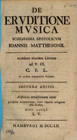 De eruditione musica schediasma epistolicum : Accedunt eiusdem letterae ad v. cl. C. F. L. de eodem argumento scriptae