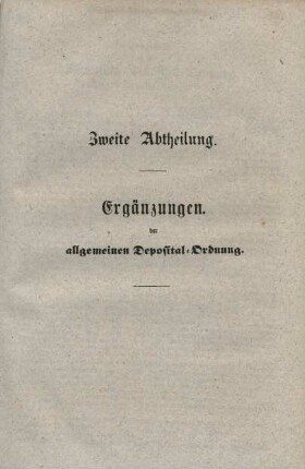 Zweite Abtheilung. Ergänzungen der allgemeinen Deposital-Ordnung.