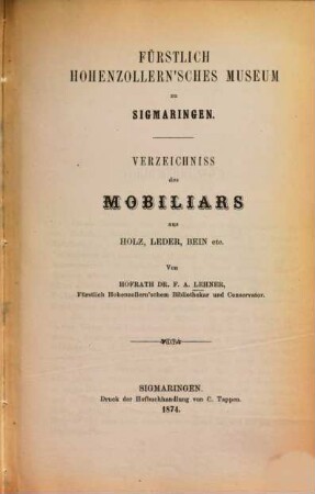 Fürstlich Hohenzollern'sches Museum zu Sigmaringen. 7, Verzeichniss des Mobiliars aus Holz, Leder, Bein etc.