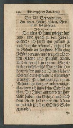 Die XIII. Betrachtung. Ein neuer Versuch Pilati, Christum los zu geben