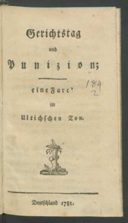 Gerichtstag und Punizion : eine Farc' im Ulrichschen Ton