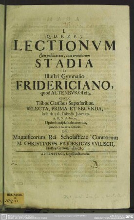 Lectionum Cum publicarum, tum privatarum Stadia in Gymnasio Fridericiano, Altenburgensi est ... MDCCXV. ... breviter delineat issu