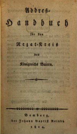 Addreß-Handbuch für den Rezatkreis des Königreichs Baiern. 1814, 1814