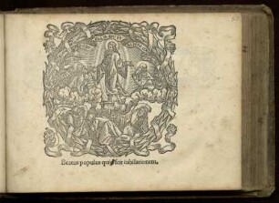 Holzschnitt 10,4x10,3 : mit Spruchband und Darstellung der Himmelfahrt Jesu Christi, darunter Motto: Beatus populus quid [quid = gestrichen] scit iubilationem