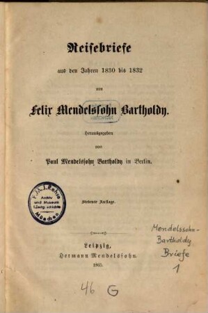Briefe aus den Jahren 1830 bis 1847, 1. Reisebriefe aus den Jahres 1830 - 1832