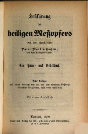 Erklärung des heiligen Meßopfers : ein Haus- und Gebetbuch