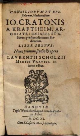 Consilia et epistolae medicinales Consiliorum & epistolarum medicinalium Io. Cratonis a Kraftheim liber .... 6. (1611). - 733, 125 S.