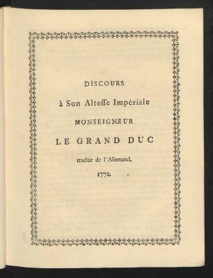 Discours à Son Altesse Impériale Monseigneur Le Grand Duc traduit de l'Allemand.