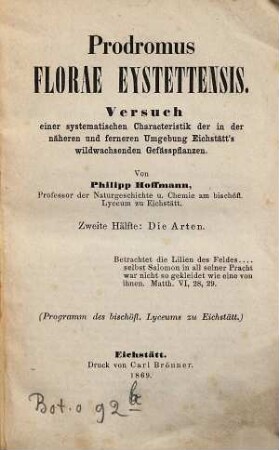 Prodromus florae Eystettensis : Versuch einer systematischen Characteristik der in der näheren und ferneren Umgebung Eichstätt's wildwachsenden Gefäßpflanzen, 2. Die Arten