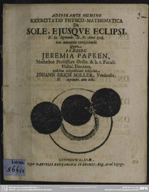 Adspirante Numine Exercitatio Physico-Mathematica De Sole, Eiusque Eclipsi, D. 14. Septembr. St. N. Anni 1708 ...