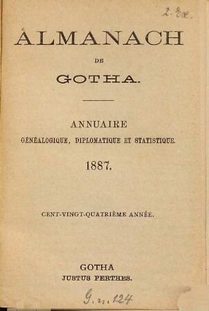 Gothaischer genealogischer Hofkalender nebst diplomatisch-statistischem Jahrbuch. 124. 1887