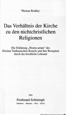 Das Verhältnis der Kirche zu den nichtchristlichen Religionen : die Erklärung "Nostra aetate" des Zweiten Vatikanischen Konzils und ihre Rezeption durch das kirchliche Lehramt