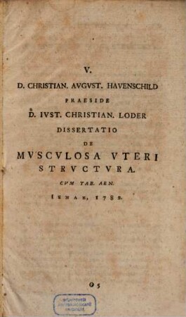 Diss. inaug. med. de musculosa uteri structura : cum tabulis aeneis ; Jenae 1782
