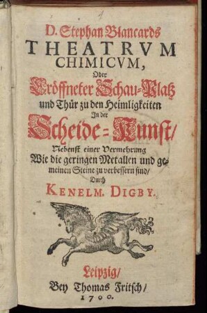 D. Stephan Blancards Theatrum Chimicum, Oder Eröffneter Schau-Platz und Thür zu den Heimligkeiten In der Scheide-Kunst
