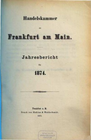 Jahresbericht der Handelskammer zu Frankfurt am Main. 1874 (1875)