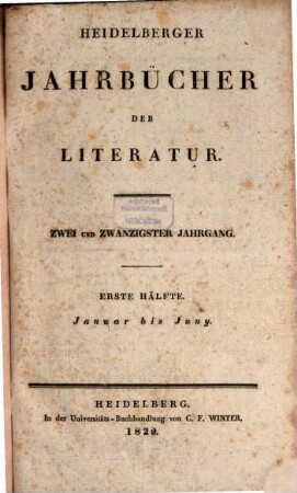Heidelberger Jahrbücher der Literatur. 22,1, 22,1 = H. 1/6. 1829