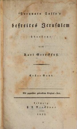 Torquato Tasso's befreites Jerusalem : mit gegenüber gedrucktem Original-Text, 1. 1. - 10. Gesang : [Deutsch-Italienisch]