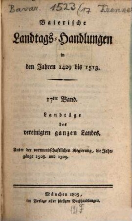 Baierische Landtags-Handlungen in den Jahren 1429 bis 1513, 17. Landtäge des vereinigten ganzen Landes