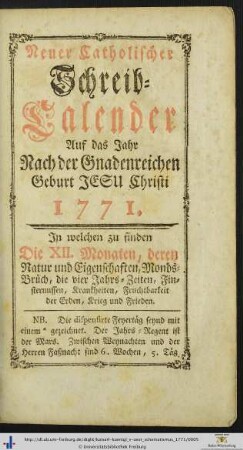Neuer Catholischer Schreib-Kalender Auf das Jahr Nach der Gnadenreichen Geburt Jesu Christi 1768.
