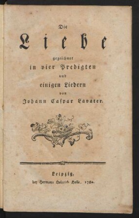 Die Liebe gezeichnet in vier Predigten und einigen Liedern