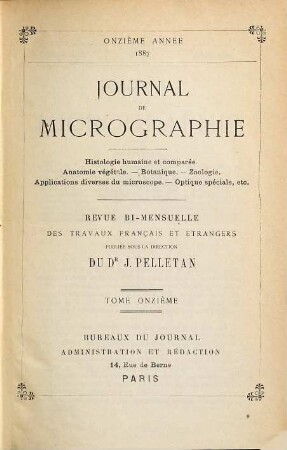 Journal de micrographie : histologie humaine et comparée ; anatomie vegetale ; botanique zoologie. 11. 1887