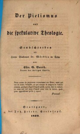 Der Pietismus und die spekulative Theologie : Sendschreiben an Herrn Diakonus Dr. Märklin in Calw