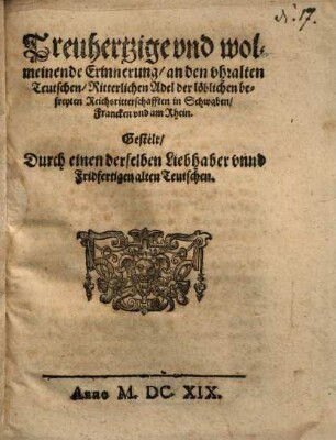 Treuhertzige ... Erinnerung, an den uhralten Teutschen, Ritterlichen Adel ... in Schwaben, Franken und am Rhein ...