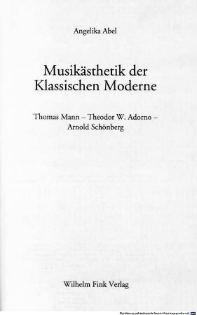 Musikästhetik der klassischen Moderne : Thomas Mann, Theodor W. Adorno, Arnold Schönberg
