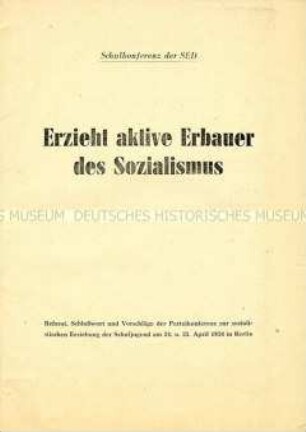Dokumentation der SED-Schulkonferenz über Entwicklung der sozialistischen Schule und polytechnischen Bildung