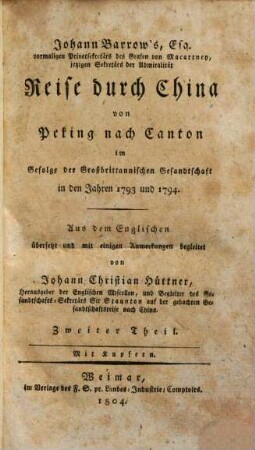 Johann Barrow's Reise durch China : von Peking nach Canton in Gefolge der Großbrittannischen Gesandtschaft in den Jahren 1793 und 1794. 2