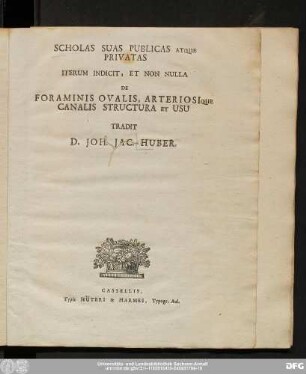 Scholas Suas Publicas Atque Privatas Iterum Indicit, Et Non Nulla De Foraminis Ovalis, Arteriosique Canalis Structura Et Usu