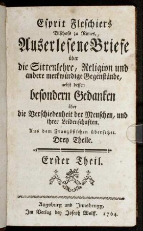 Th. 1: Esprit Fleschiers Bischofs zu Nimes, Auserlesene Briefe über die Sittenlehre, Religion und andere merkwürdige Gegenstände. Erster Theil