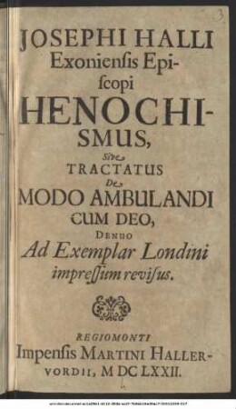 Josephi Halli Exoniensis Episcopi Henochismus, Sive Tractatus De Modo Ambulandi Cum Deo