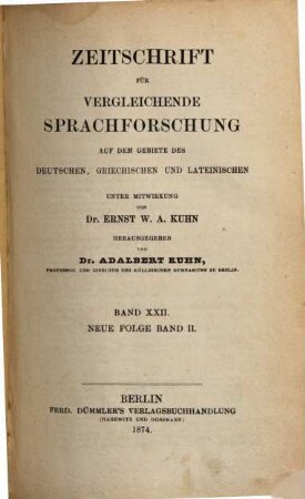 Zeitschrift für vergleichende Sprachforschung auf dem Gebiete der indogermanischen Sprachen. 22 = N.F., Bd. 2. 1874