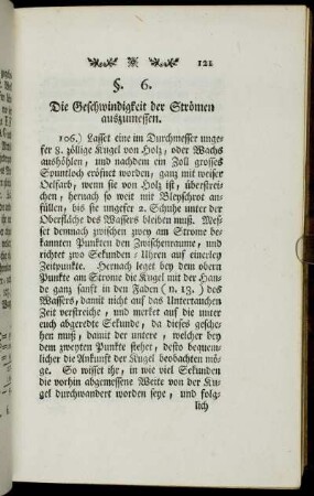 §. 6. Die Geschwindigkeit der Strömen auszumessen.