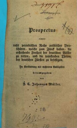 Prospectus einer nicht periodischen Reihe politischer Broschüren, welche zum Zweck haben, die ersterbende Freiheit der deutschen Völker zu retten, und die wankenden Throne der deutschen Fürsten zu befestigen