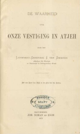 De waarheid over onze vestiging in Atjeh : met eene kaart van Atjeh en een plan van den kraton