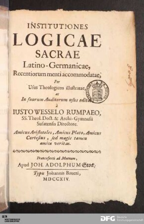 Institutiones Logicae Sacrae Latino-Germanicae : Recentiorum menti accomodatae