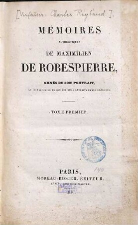 Mémoires authentiques de Maximilien de Robespierre. 1