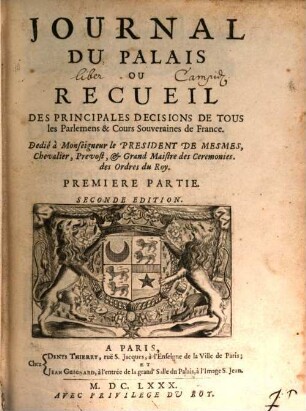 Journal du palais, ou recueil des principales décisions de tous les parlemens & cours souveraines de France, 1. 1680