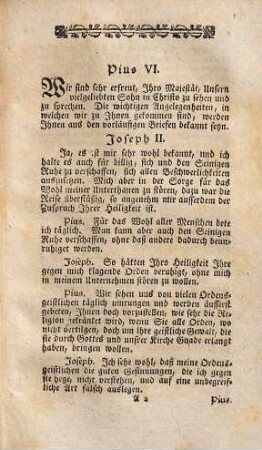 Gespräch zwischen Ihro Röm. Kaiserl. Majestät Joseph dem Zweyten und Pabst Pius dem Sechsten die Abschaffung der Klöster, und sonstigen Abänderungen in der katholischen Kirche betreffend