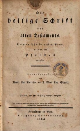 Die Psalmen Davids : als Fortsetzung des Dereser-Scholzischen alten Testaments ; aus dem Hebräischen übersetzt und erklärt
