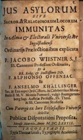 Jus Asylorum Sive Sacror. & Religiosorum Locorum Immunitas