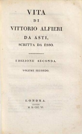 Vita di Vittorio Alfieri da Asti : scritta da esso. 2